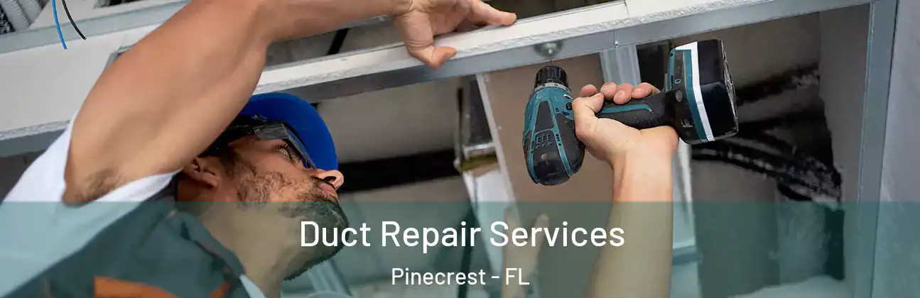  Duct Repair Services Pinecrest - FL