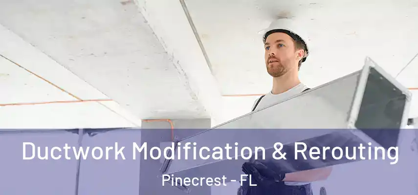  Ductwork Modification & Rerouting Pinecrest - FL
