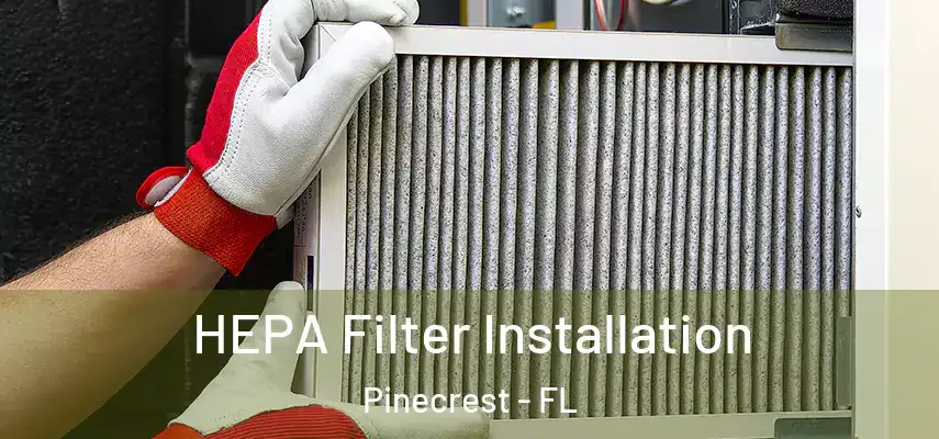  HEPA Filter Installation Pinecrest - FL