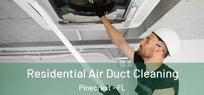  Residential Air Duct Cleaning Pinecrest - FL